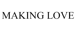 MAKING LOVE trademark