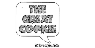 THE GREAT COOKIE IT'S LOVE AT FIRST BITE