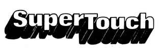 SUPER TOUCH trademark