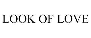 LOOK OF LOVE trademark