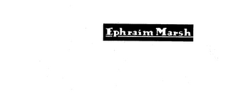 EPHRAIM MARSH trademark