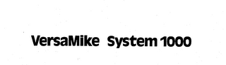 VERSAMIKE SYSTEM 1000 trademark