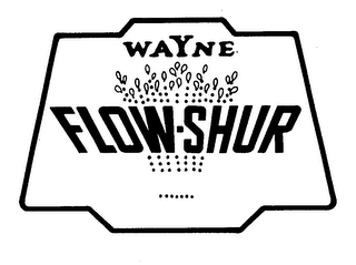 WAYNE FLOW-SHUR trademark