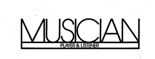 MUSICIAN, PLAYER & LISTENER trademark