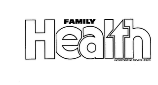 FAMILY HEALTH INCORPORATING TODAY'S HEALTH