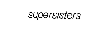 SUPERSISTERS trademark