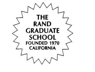 THE RAND GRADUATE SCHOOL FOUNDED 1970 CALIFORNIA