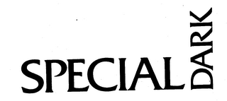 SPECIAL DARK trademark