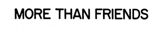 MORE THAN FRIENDS trademark
