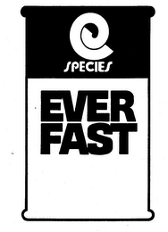 SPECIES EVERFAST trademark