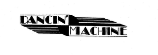 DANCIN' MACHINE trademark