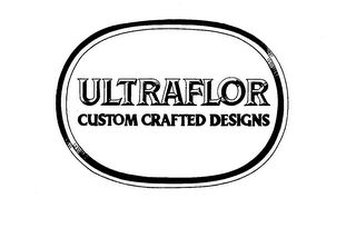 ULTRAFLOR; CUSTOM CRAFTED DESIGNS trademark