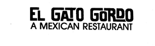 EL GATO GORDO A MEXICAN RESTAURANT