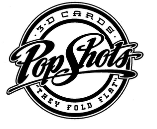 POP SHOTS 3-D CARDS "THEY FOLD FLAT"
