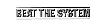 BEAT THE SYSTEM trademark