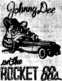 JOHNNY DEE AN' THE ROCKET 88'S trademark