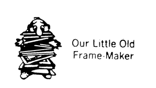 OUR LITTLE OLD FRAME-MAKER trademark