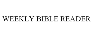 WEEKLY BIBLE READER trademark