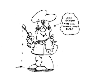 MMM GOOD!! MADE WITH TENDER LOVING CARE!!