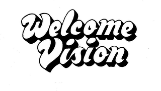 WELCOME VISION trademark