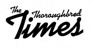 THE THOROUGHBRED TIMES