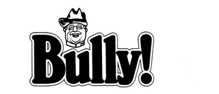 BULLY! trademark