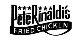 PETE RINALDI'S FRIED CHICKEN