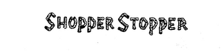 SHOPPER STOPPER trademark