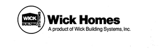 WICK HOMES WICK BUILDING SYSTEMS A PRODUCT OF WICK BUILDING SYSTEMS, INC