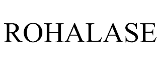 ROHALASE trademark