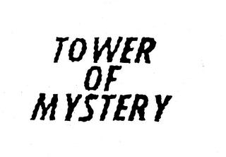 TOWER OF MYSTERY