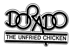 DORADO THE UNFRIED CHICKEN trademark