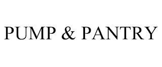 PUMP & PANTRY trademark