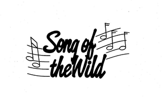 SONG OF THE WILD