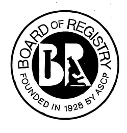 BR BOARD OF REGISTRY FOUNDED IN 1928 BY ASCP