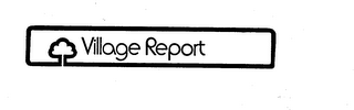 VILLAGE REPORT trademark