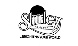 SHIRLEY OF ATLANTA...BRIGHTENS YOUR WORLD