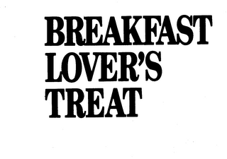 BREAKFAST LOVER'S TREAT