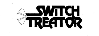 SWITCH TREATOR trademark