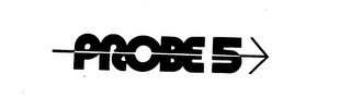 PROBE 5 trademark
