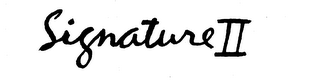 SIGNATURE II trademark