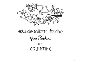 EAU DE TOILETTE FRAICHE YVES ROCHER 80 EGLANTINE