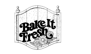 BAKE IT FRESH trademark