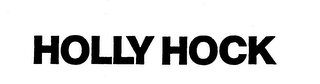 HOLLY HOCK trademark