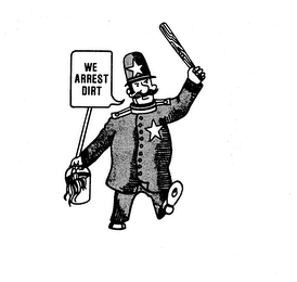 WE ARREST DIRT