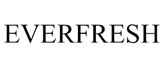 EVERFRESH trademark