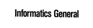 INFORMATICS GENERAL