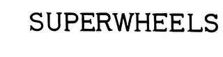 SUPERWHEELS trademark