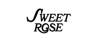 SWEET ROSE