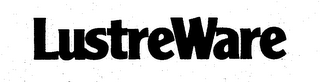 LUSTREWARE trademark